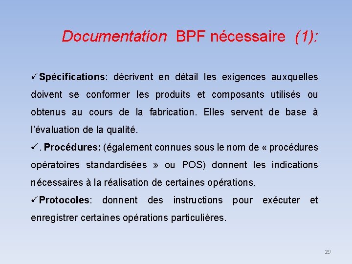 Documentation BPF nécessaire (1): Spécifications: décrivent en détail les exigences auxquelles doivent se conformer Documentation BPF nécessaire (1): Spécifications: décrivent en détail les exigences auxquelles doivent se conformer