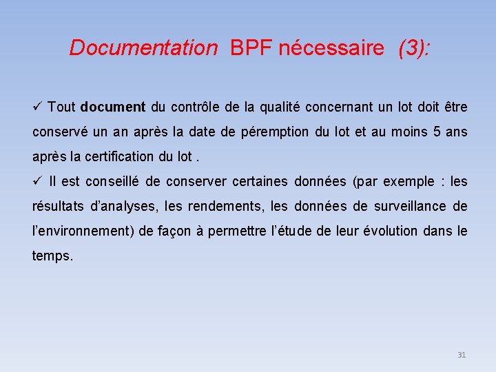 Documentation BPF nécessaire (3): Tout document du contrôle de la qualité concernant un lot