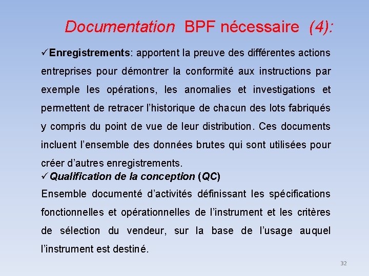 Documentation BPF nécessaire (4): Enregistrements: apportent la preuve des différentes actions entreprises pour démontrer