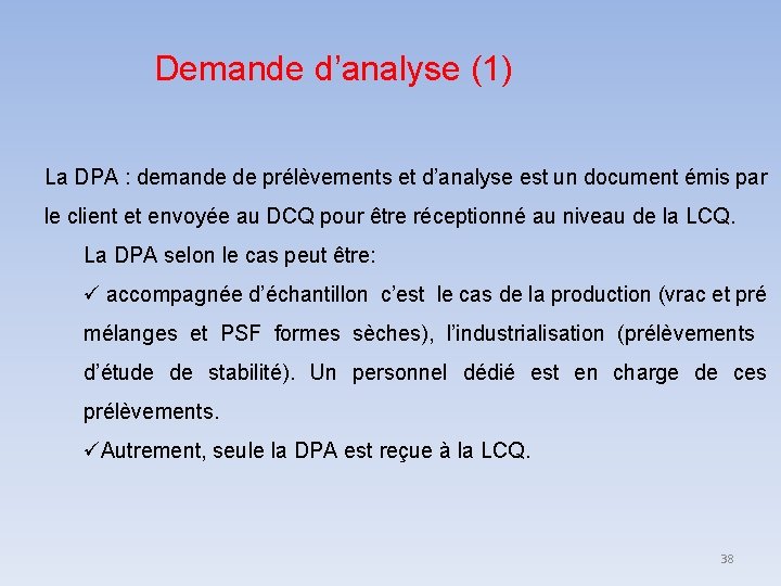 Demande d’analyse (1) La DPA : demande de prélèvements et d’analyse est un document