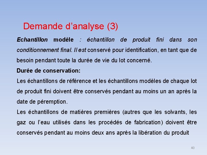 Demande d’analyse (3) Echantillon modèle : échantillon de produit fini dans son conditionnement final.