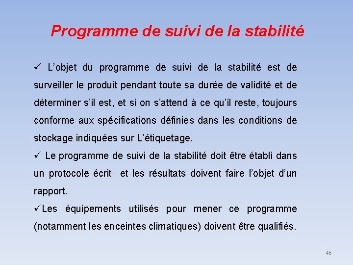 Programme de suivi de la stabilité L’objet du programme de suivi de la stabilité