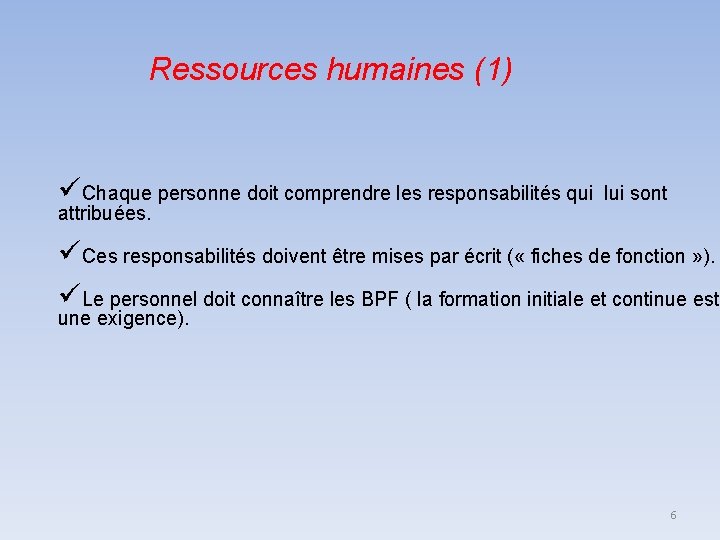 Ressources humaines (1) Chaque personne doit comprendre les responsabilités qui attribuées. lui sont Ces Ressources humaines (1) Chaque personne doit comprendre les responsabilités qui attribuées. lui sont Ces