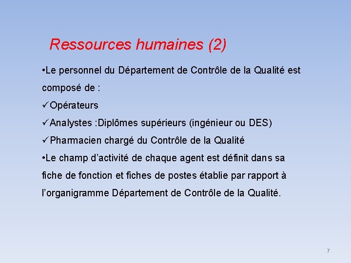 Ressources humaines (2) • Le personnel du Département de Contrôle de la Qualité est