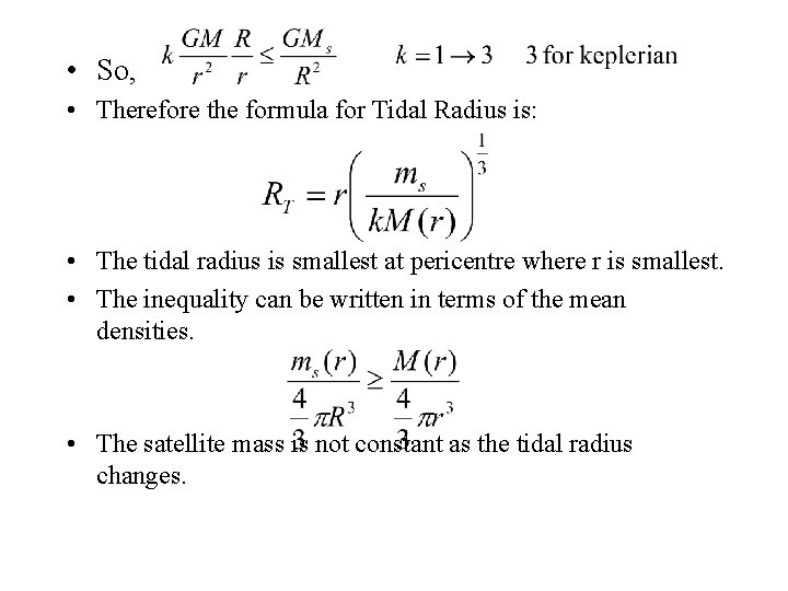  • So, • Therefore the formula for Tidal Radius is: • The tidal