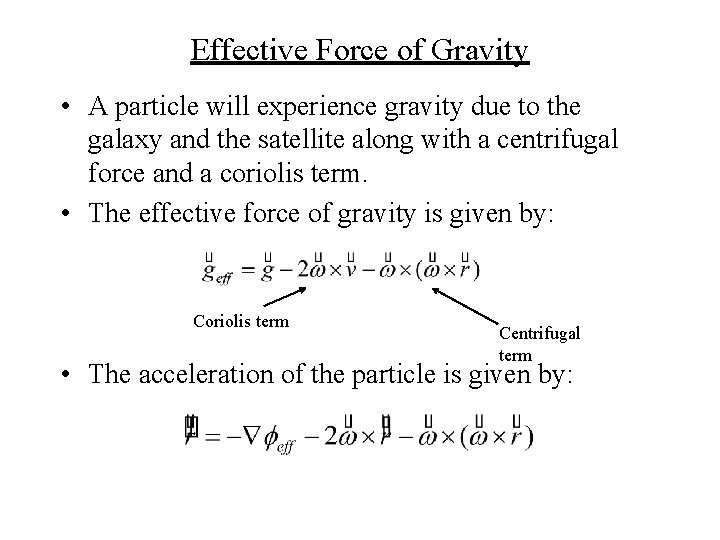 Effective Force of Gravity • A particle will experience gravity due to the galaxy