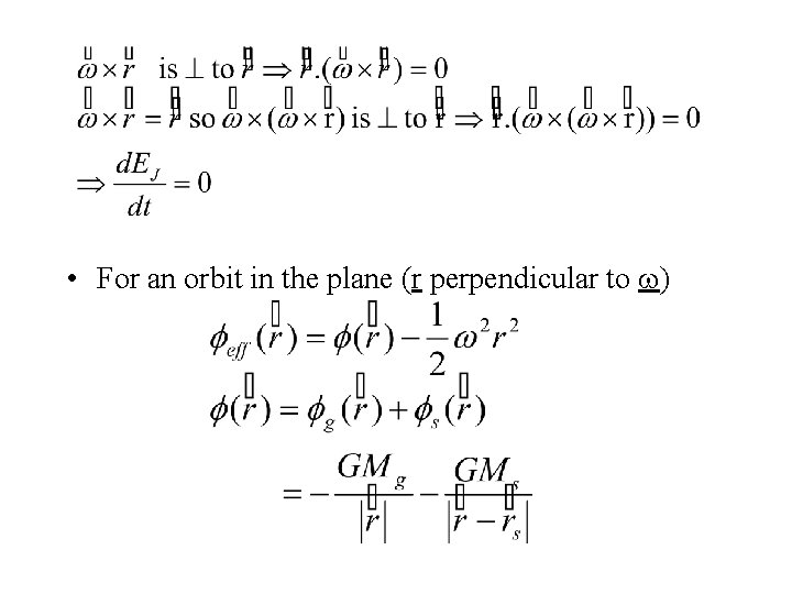  • For an orbit in the plane (r perpendicular to ) 