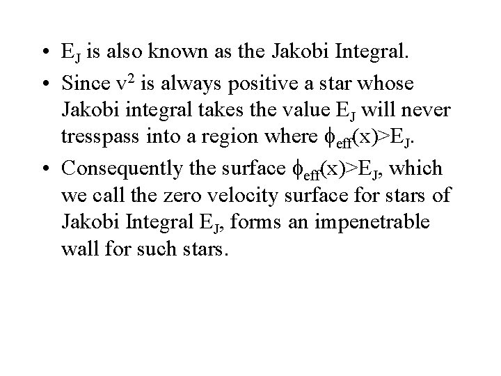  • EJ is also known as the Jakobi Integral. • Since v 2