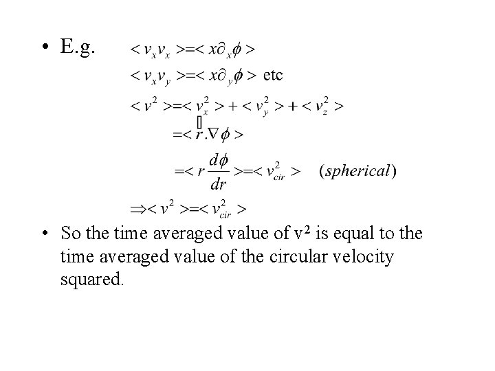  • E. g. • So the time averaged value of v 2 is