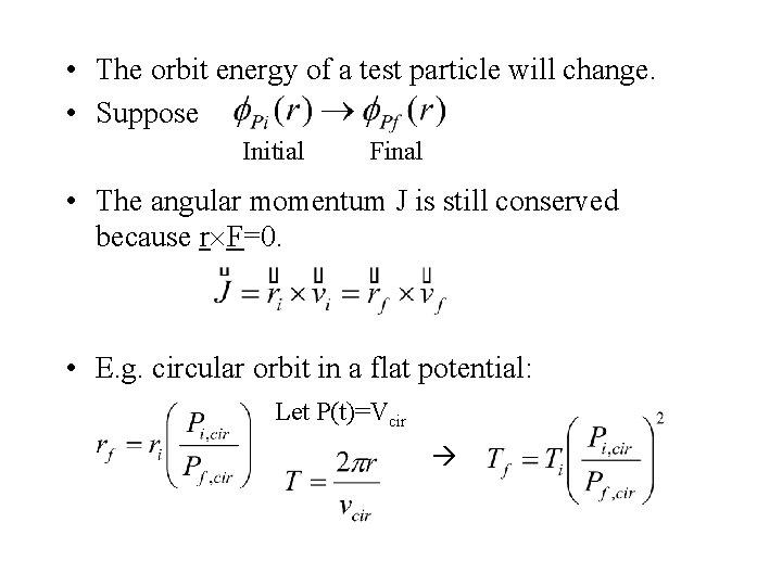  • The orbit energy of a test particle will change. • Suppose Initial