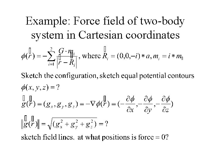 Example: Force field of two-body system in Cartesian coordinates 