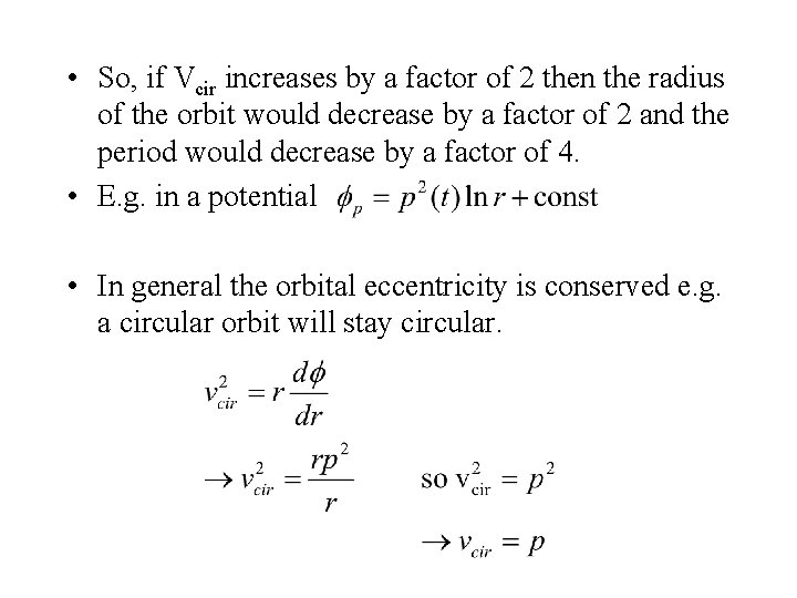  • So, if Vcir increases by a factor of 2 then the radius