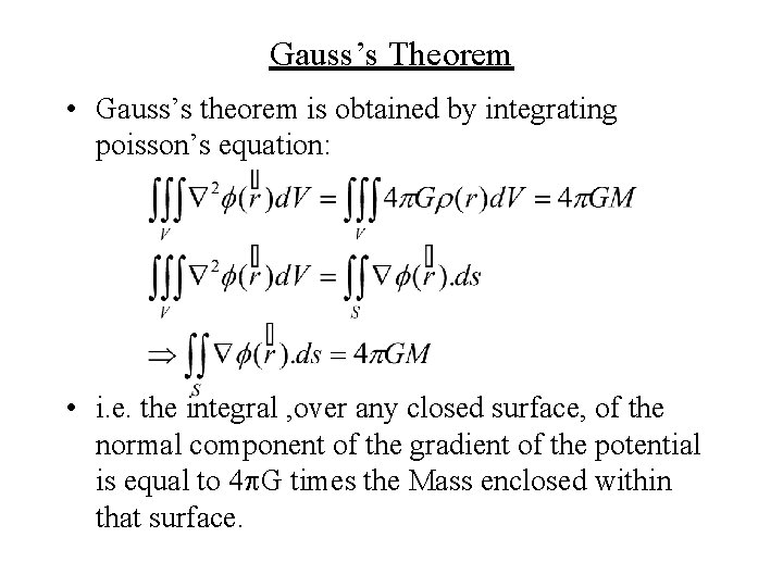 Gauss’s Theorem • Gauss’s theorem is obtained by integrating poisson’s equation: • i. e.