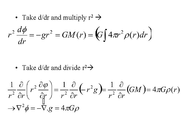  • Take d/dr and multiply r 2 • Take d/dr and divide r