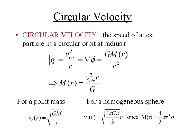 Circular Velocity • CIRCULAR VELOCITY= the speed of a test particle in a circular