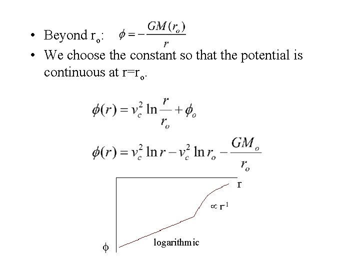  • Beyond ro: • We choose the constant so that the potential is