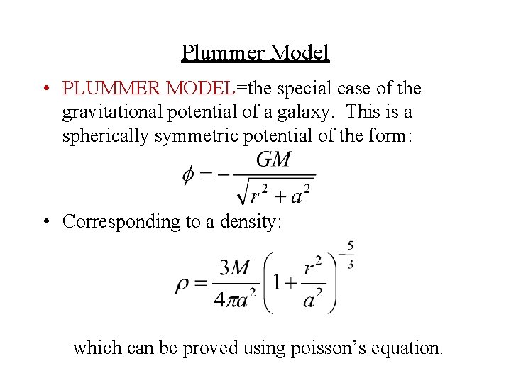 Plummer Model • PLUMMER MODEL=the special case of the gravitational potential of a galaxy.