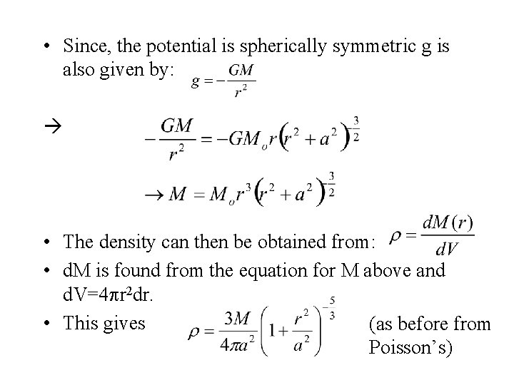  • Since, the potential is spherically symmetric g is also given by: •
