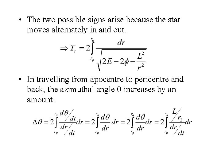  • The two possible signs arise because the star moves alternately in and