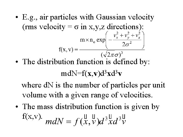  • E. g. , air particles with Gaussian velocity (rms velocity = σ