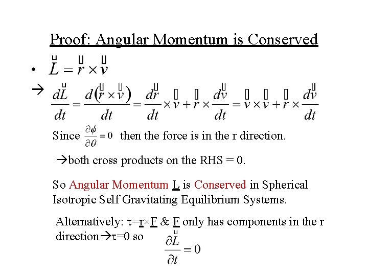 Proof: Angular Momentum is Conserved • Since then the force is in the r