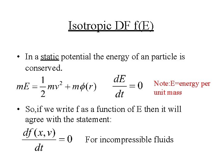 Isotropic DF f(E) • In a static potential the energy of an particle is