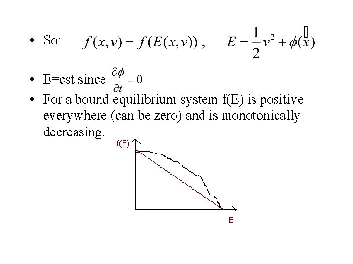  • So: • E=cst since • For a bound equilibrium system f(E) is