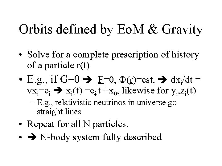 Orbits defined by Eo. M & Gravity • Solve for a complete prescription of