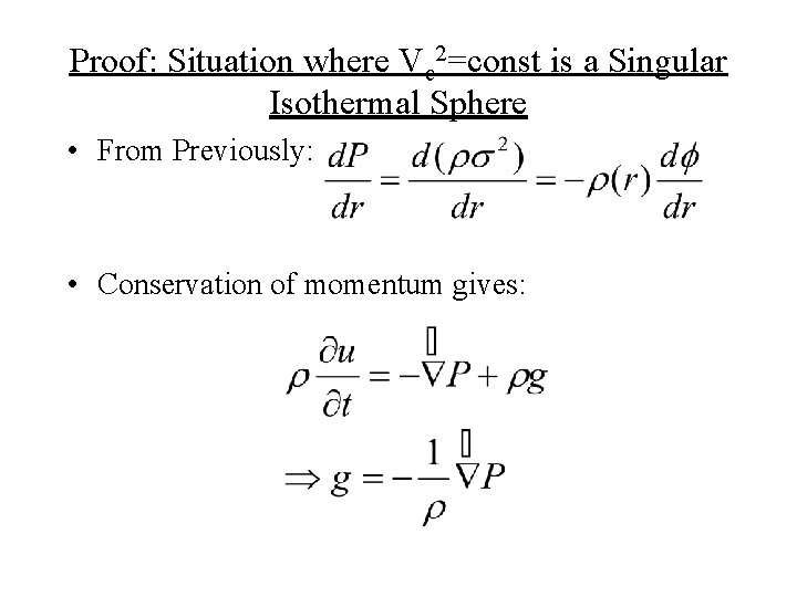 Proof: Situation where Vc 2=const is a Singular Isothermal Sphere • From Previously: •