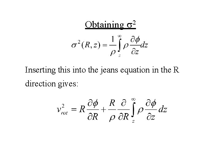 Obtaining 2 Inserting this into the jeans equation in the R direction gives: 