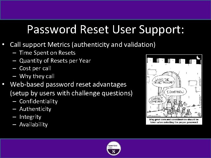 Password Reset User Support: • Call support Metrics (authenticity and validation) – – Time