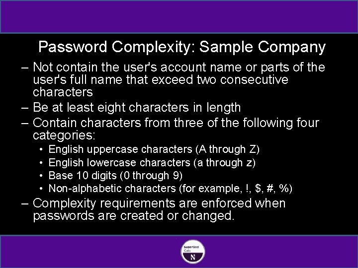 Password Complexity: Sample Company – Not contain the user's account name or parts of