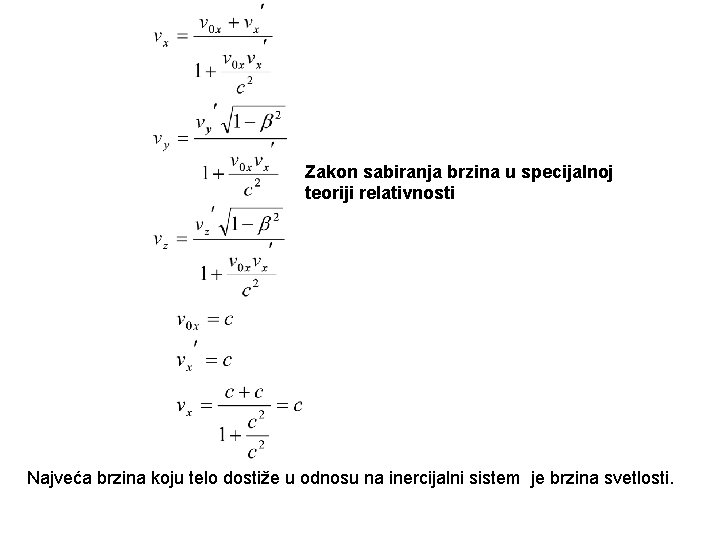 Zakon sabiranja brzina u specijalnoj teoriji relativnosti Najveća brzina koju telo dostiže u odnosu