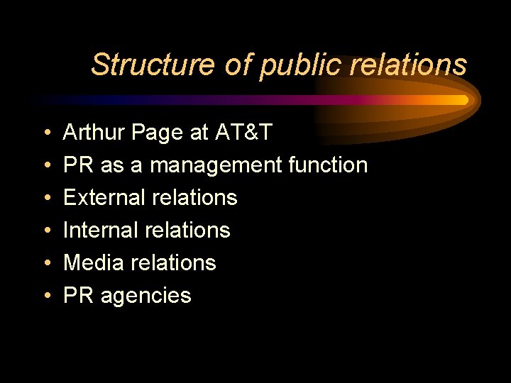 Structure of public relations • • • Arthur Page at AT&T PR as a