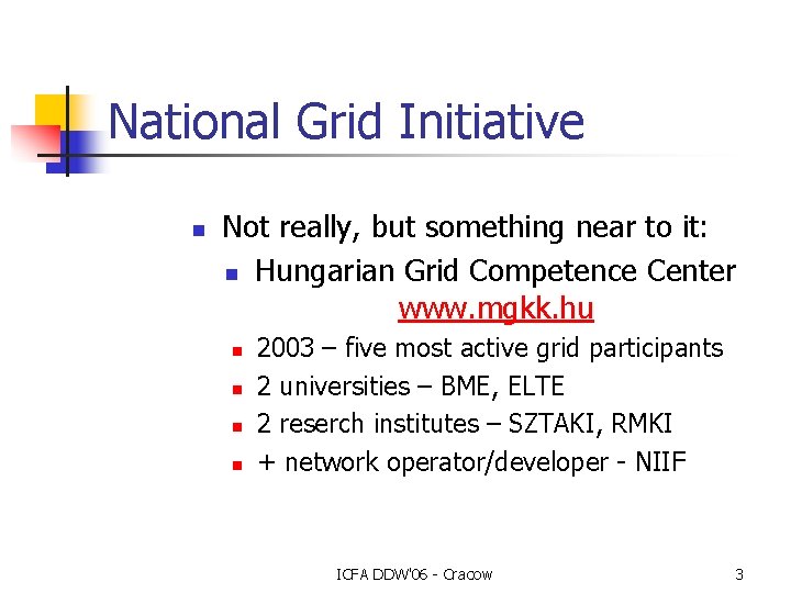 National Grid Initiative n Not really, but something near to it: n Hungarian Grid National Grid Initiative n Not really, but something near to it: n Hungarian Grid