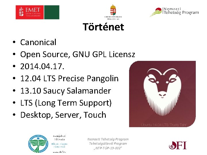 Történet • • Canonical Open Source, GNU GPL Licensz 2014. 04. 17. 12. 04
