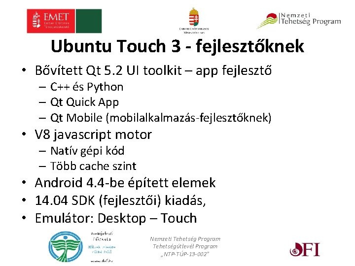Ubuntu Touch 3 - fejlesztőknek • Bővített Qt 5. 2 UI toolkit – app