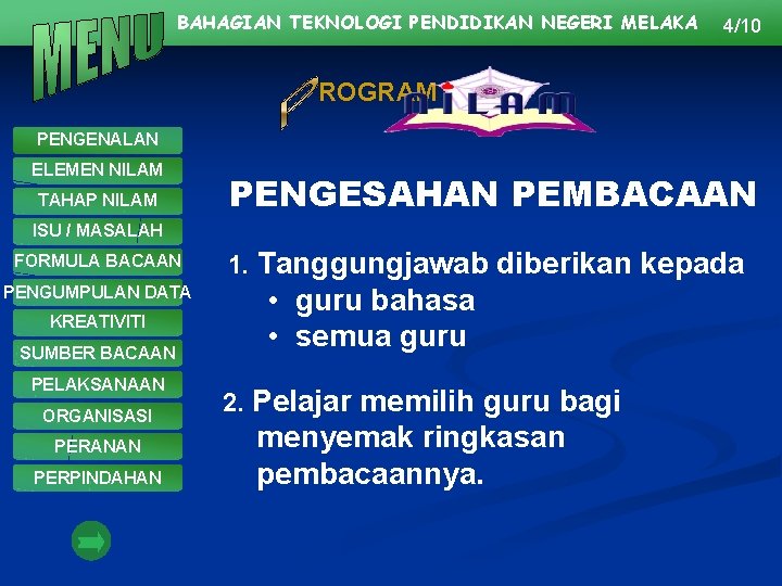 BAHAGIAN TEKNOLOGI PENDIDIKAN NEGERI MELAKA 4/10 ROGRAM PENGENALAN ELEMEN NILAM TAHAP NILAM PENGESAHAN PEMBACAAN