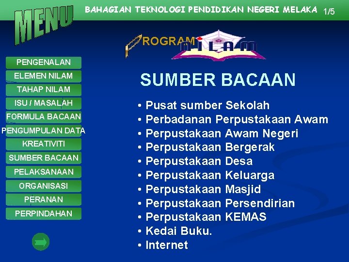 BAHAGIAN TEKNOLOGI PENDIDIKAN NEGERI MELAKA 1/5 ROGRAM PENGENALAN ELEMEN NILAM TAHAP NILAM ISU /