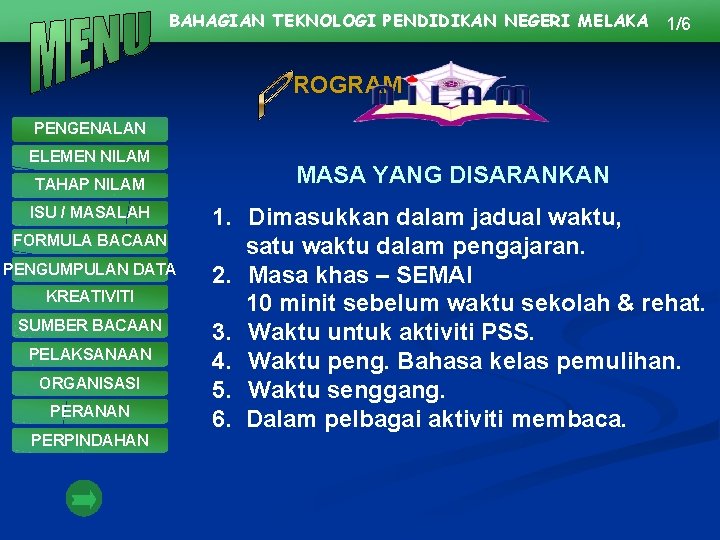 BAHAGIAN TEKNOLOGI PENDIDIKAN NEGERI MELAKA 1/6 ROGRAM PENGENALAN ELEMEN NILAM TAHAP NILAM ISU /