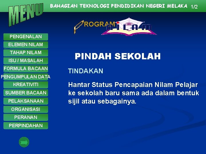 BAHAGIAN TEKNOLOGI PENDIDIKAN NEGERI MELAKA 1/2 ROGRAM PENGENALAN ELEMEN NILAM TAHAP NILAM ISU /