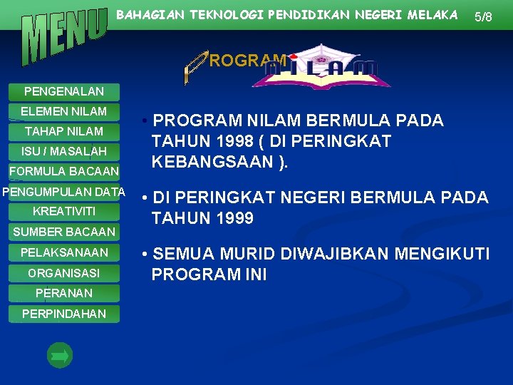 BAHAGIAN TEKNOLOGI PENDIDIKAN NEGERI MELAKA 5/8 ROGRAM PENGENALAN ELEMEN NILAM TAHAP NILAM ISU /