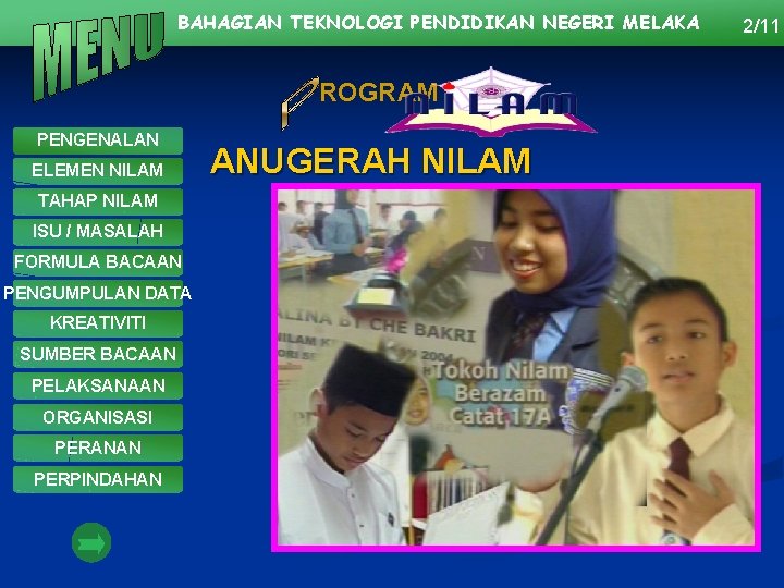 BAHAGIAN TEKNOLOGI PENDIDIKAN NEGERI MELAKA ROGRAM PENGENALAN ELEMEN NILAM TAHAP NILAM ISU / MASALAH