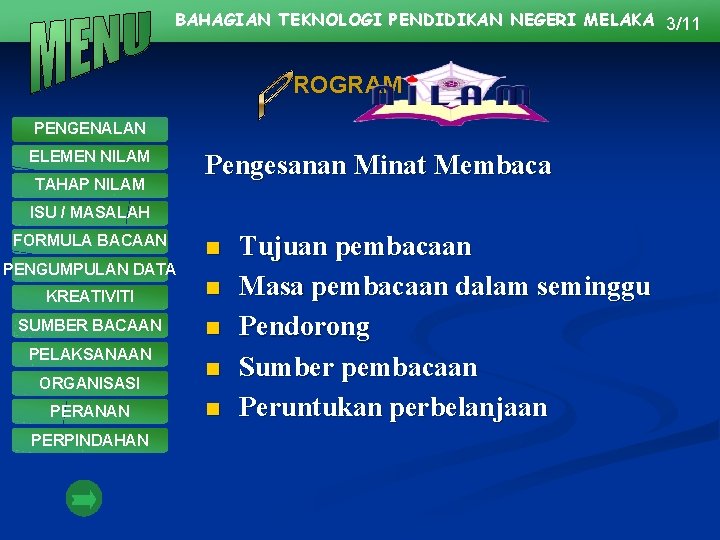 BAHAGIAN TEKNOLOGI PENDIDIKAN NEGERI MELAKA 3/11 ROGRAM PENGENALAN ELEMEN NILAM TAHAP NILAM Pengesanan Minat