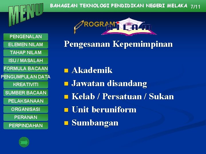 BAHAGIAN TEKNOLOGI PENDIDIKAN NEGERI MELAKA 7/11 ROGRAM PENGENALAN ELEMEN NILAM Pengesanan Kepemimpinan TAHAP NILAM