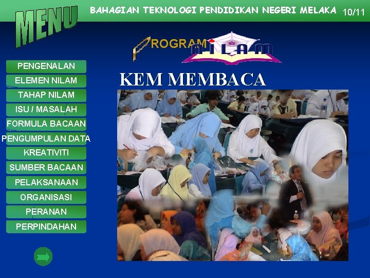 BAHAGIAN TEKNOLOGI PENDIDIKAN NEGERI MELAKA 10/11 ROGRAM PENGENALAN ELEMEN NILAM TAHAP NILAM ISU /