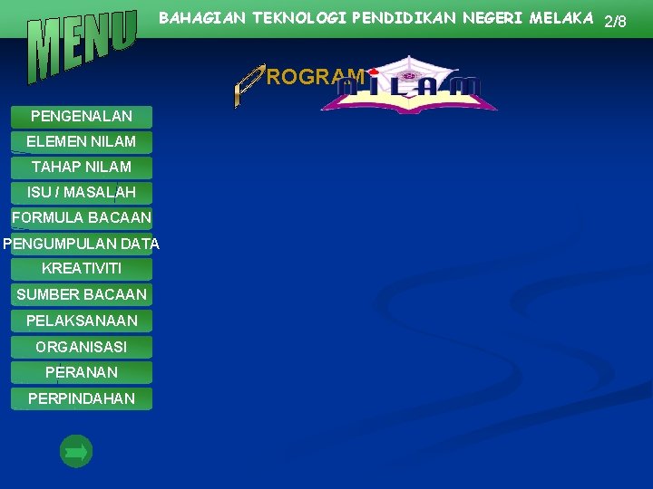 BAHAGIAN TEKNOLOGI PENDIDIKAN NEGERI MELAKA 2/8 ROGRAM PENGENALAN ELEMEN NILAM TAHAP NILAM ISU /