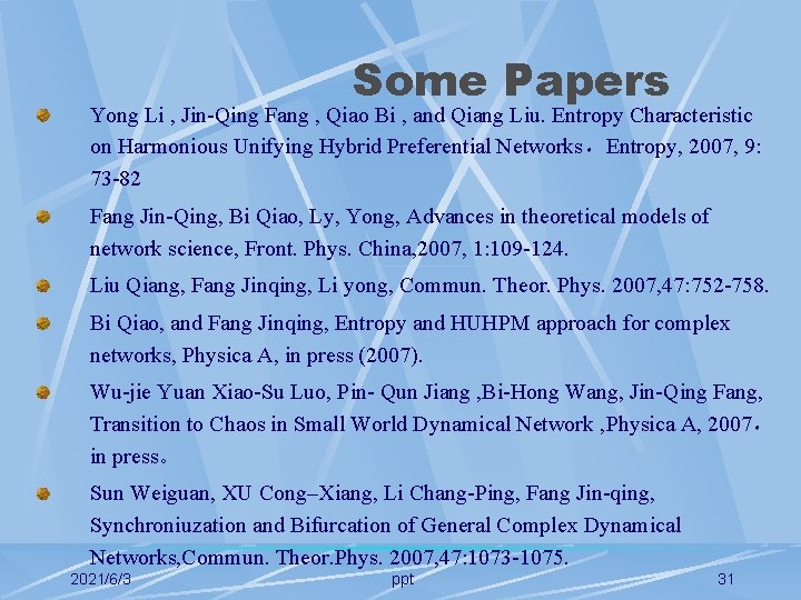 Some Papers Yong Li , Jin-Qing Fang , Qiao Bi , and Qiang Liu.
