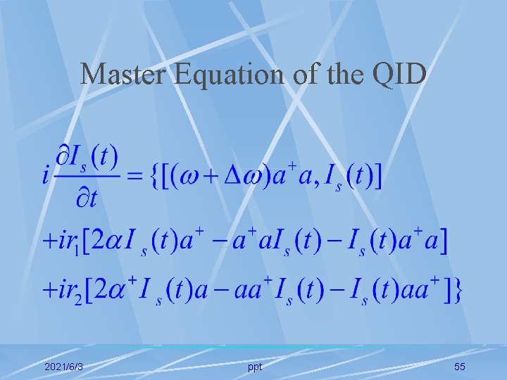 Master Equation of the QID 2021/6/3 ppt 55 