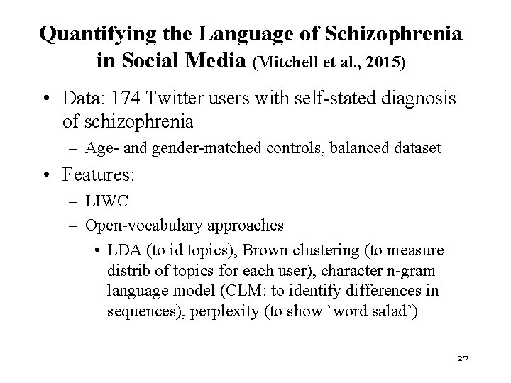 Quantifying the Language of Schizophrenia in Social Media (Mitchell et al. , 2015) •